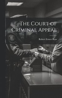 bokomslag The Court of Criminal Appeal