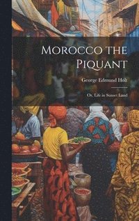 bokomslag Morocco the Piquant