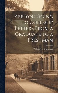 bokomslag Are You Going to College? Letters From a Graduate to a Freshman