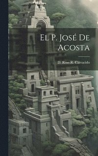 bokomslag P. José De Acosta