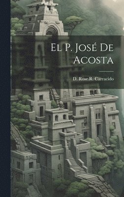 bokomslag P. José De Acosta
