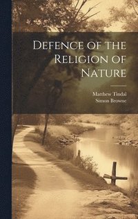 bokomslag Defence of the Religion of Nature