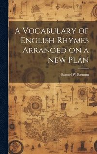 bokomslag Vocabulary of English Rhymes Arranged on a New Plan
