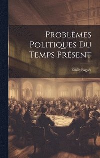 bokomslag Problèmes Politiques du Temps Présent