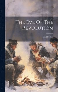 bokomslag The Eve Of The Revolution