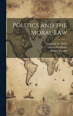 bokomslag Politics and the Moral Law