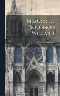 bokomslag Memoir of Solomon Willard,