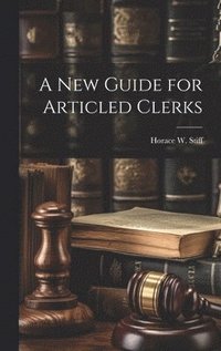 bokomslag A New Guide for Articled Clerks