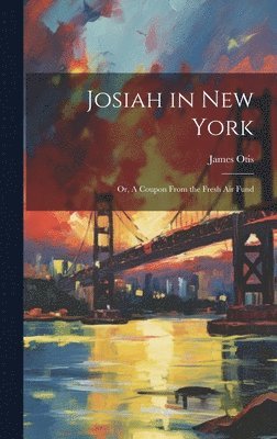 Josiah in New York 1