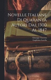 bokomslag Novelle italiane di quaranta autori dal 1300 al 1847