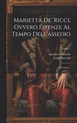 bokomslag Marietta de' Ricci, ovvero Firenze al Tempo dell'assedio