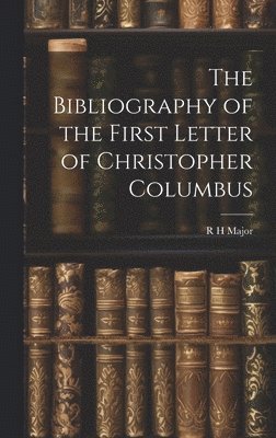 bokomslag The Bibliography of the First Letter of Christopher Columbus