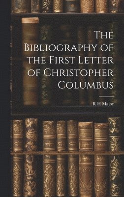 The Bibliography of the First Letter of Christopher Columbus 1