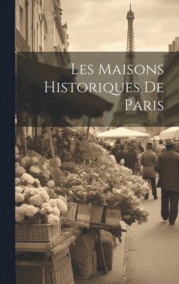 bokomslag Les maisons historiques de Paris