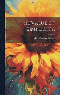bokomslag Value of Simplicity;