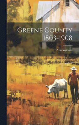 Greene County 1803-1908