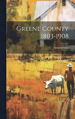 Greene County 1803-1908 1