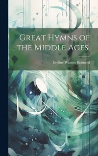 bokomslag Great Hymns of the Middle Ages,