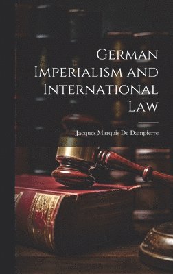 bokomslag German Imperialism and International Law