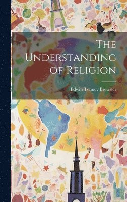 The Understanding of Religion 1