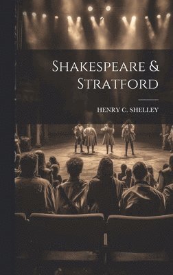 Shakespeare & Stratford 1