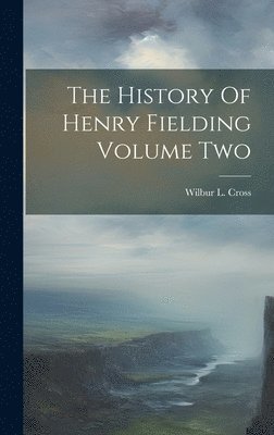 Wilbur L Cross - History Of Henry Fielding Volume Two, Inbunden