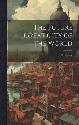 The Future Great City of the World 1