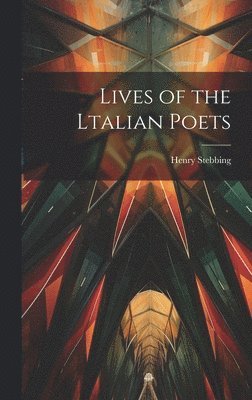 bokomslag Lives of the Ltalian Poets