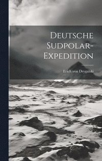 bokomslag Deutsche Sudpolar-Expedition
