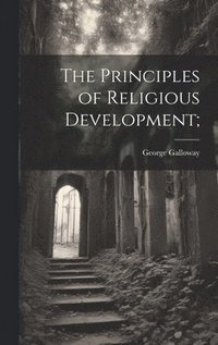 bokomslag The Principles of Religious Development;