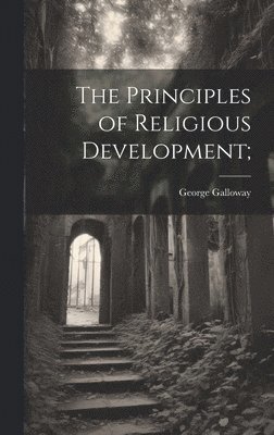 The Principles of Religious Development; 1