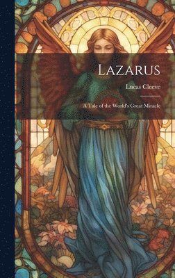 bokomslag Lazarus; a Tale of the World's Great Miracle