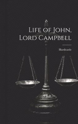 bokomslag Life of John, Lord Campbell