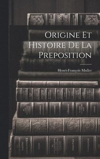 bokomslag Origine et histoire de la preposition