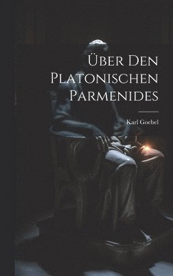 Über den Platonischen Parmenides
