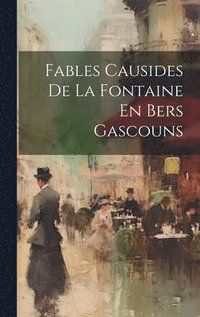 bokomslag Fables Causides De La Fontaine En Bers Gascouns