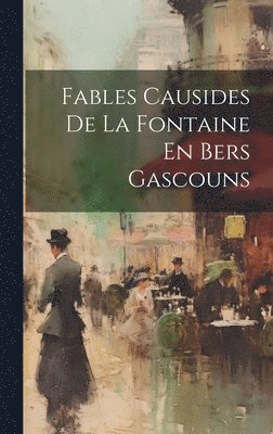 Fables Causides De La Fontaine En Bers Gascouns 1