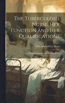 Tuberculosis Nurse, her Function and her Qualifications