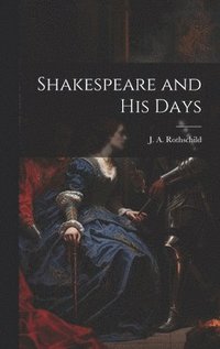 bokomslag Shakespeare and his Days