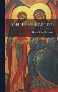 bokomslag John The Baptist