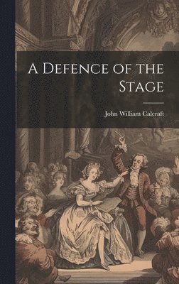 bokomslag A Defence of the Stage