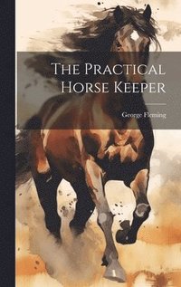 bokomslag The Practical Horse Keeper