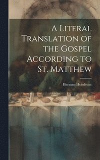 bokomslag A Literal Translation of the Gospel According to St. Matthew