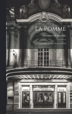 bokomslag La pomme; comdie en un acte, en vers