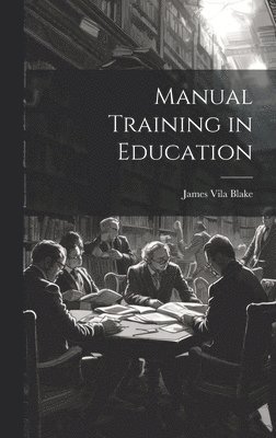 Manual Training in Education 1