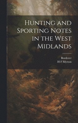 Hunting and Sporting Notes in the West Midlands