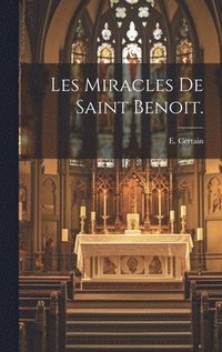 bokomslag Les Miracles de Saint Benoit.