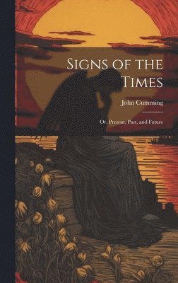 John Cumming - Signs of the Times, Inbunden