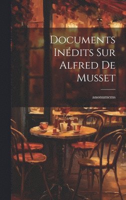 bokomslag Documents Indits Sur Alfred De Musset