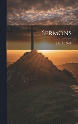 John McNeill - Sermons, Inbunden